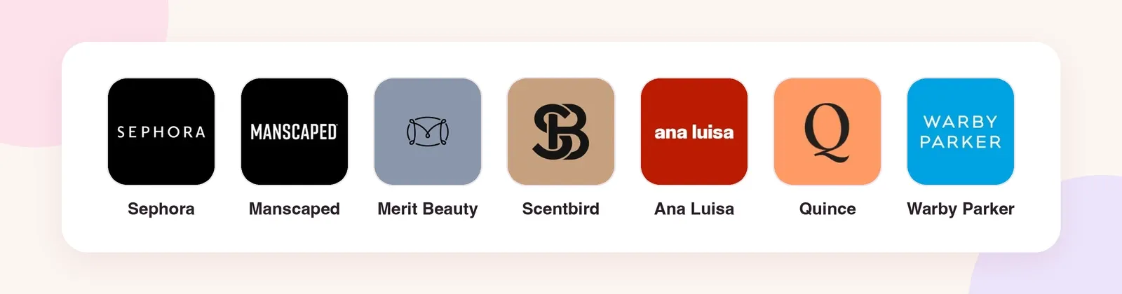 Logos de Sephora, Manscaped, Merit Beauty, Scentbird, Ana Luisa, Quince et Warby Parker